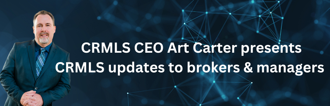 CRMLS CEO Art Carter presents CRMLS updates to brokers & managers   